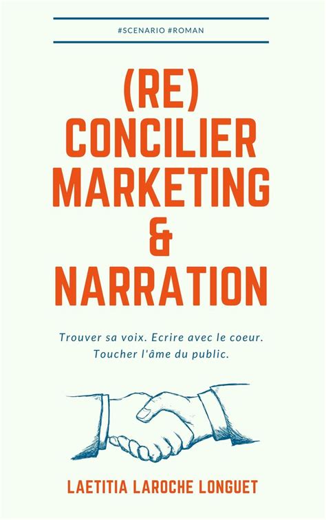 (Ré)concilier marketing et narration: marketing du livre et conseils d'écriture (Ecrire un livre qui se vend tout seul t. 1)